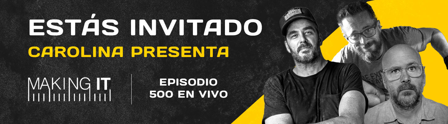 Estás Invitado. Carolina Presenta. Making It Logotipo. Episodio 500 en Vivo. Immy Diresta, Bob Clagett, and David Picciuto.